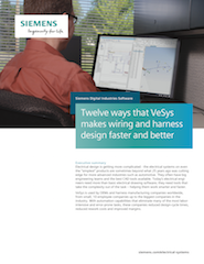 Twelve ways that VeSys makes wiring and harness design faster and better